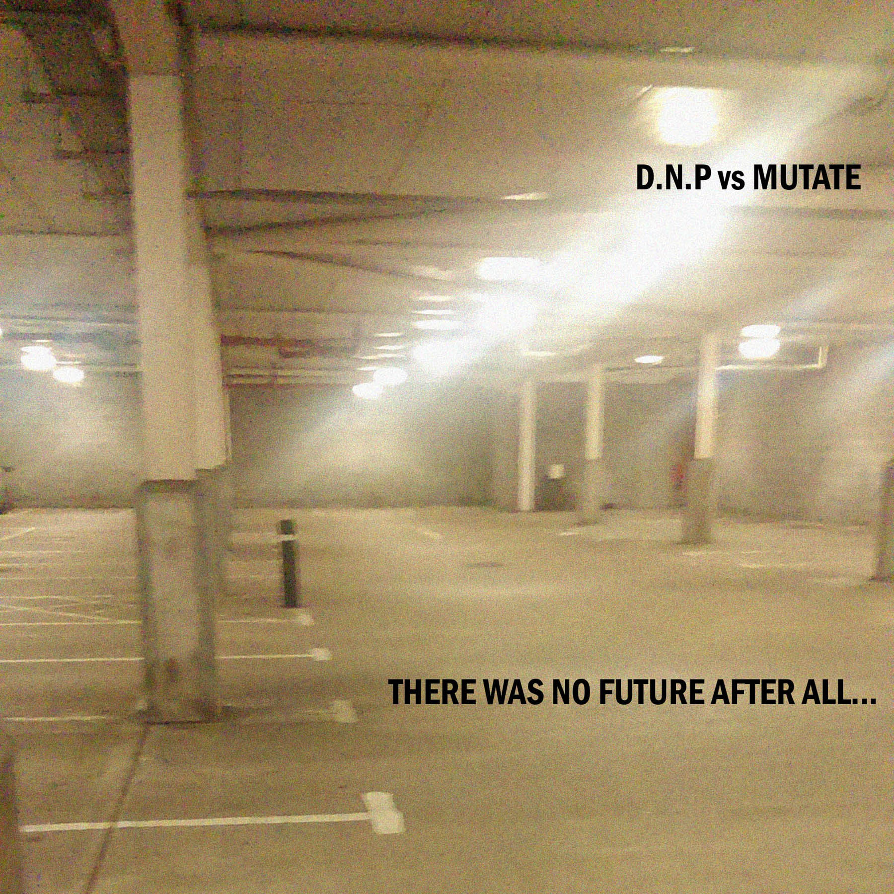 00_-_DNP_vs_Mutate_-_THERE_WAS_NO_FUTURE_AFTER_ALL_-_image